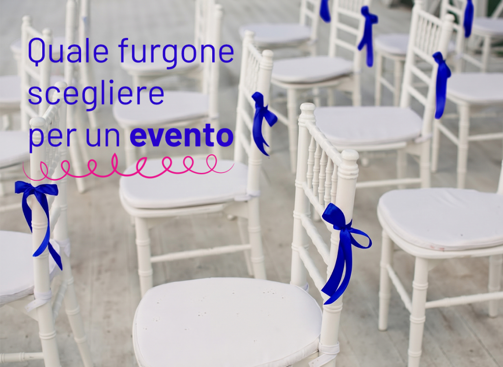 quale furgone scegliere per un evento